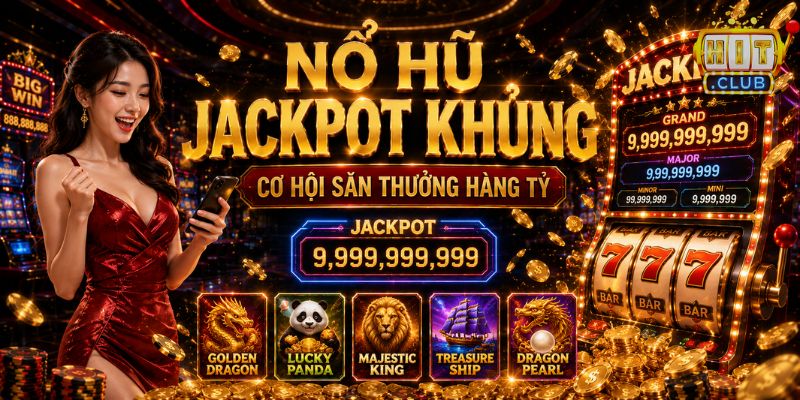HITCLUB 2026 – HIT CLUB Chính Hãng , Hơn 68.000 Lượt Tải App Nổ hũ Jackpot HITCLUB
